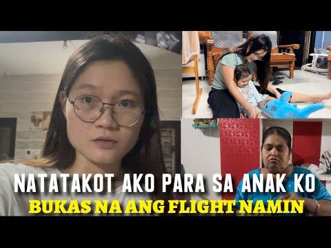 NATATAKOT AKO PARA SA ANAK KO! BUKAS NA ANG FLIGHT NAMIN