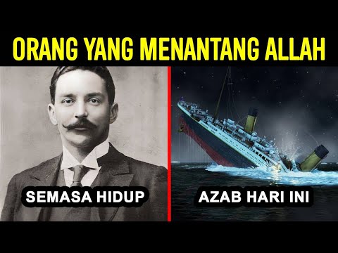 ORANG YANG MENANTANG ALLAH SEMASA HIDUPNYA VS AZAB HARI INI | Kisah Thomas Andrews dan Titanic