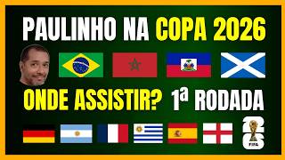 COPA DO MUNDO 2026 | VAI COMEÇAR | ONDE ASSISTIR? | 1ª RODADA | FÓRMULA DE DISPUTA