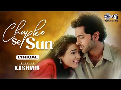 Chupke Se Sun - Lyrical | Mission Kashmir | Hrithik Roshan, Preity Zinta | Udit Narayan, Alka Yagnik