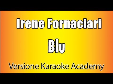 Irene Fornaciari – Blu ( Versione Karaoke Academy Italia)