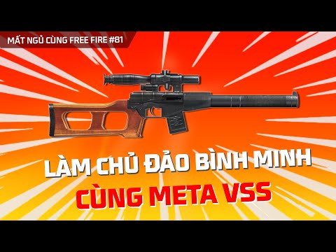 Lụm ngay mẹo làm chủ Đảo Bình Minh cùng meta VSS | Mất Ngủ Cùng Free Fire số 81