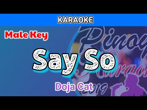 Say So by Doja Cat (Karaoke : Male Key)