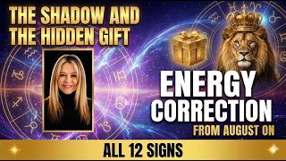 The Shadow and the Hidden Gift for Energy Correction from August on for All 12 Signs by Mary-Anne