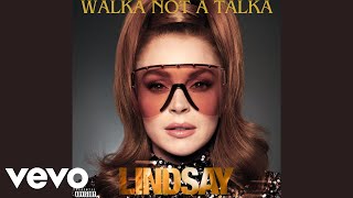 Lindsay Lohan - Walka Not A Talka (New Version 2024)