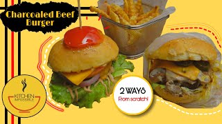 Charcoaled Beef Burger from Scratch - 2 WAYS - KITCHEN IMPOSSIBLE by Chef Seema