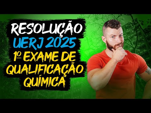 RESOLUÇÃO UERJ 2025 | Primeiro Exame de Qualificação - QUÍMICA