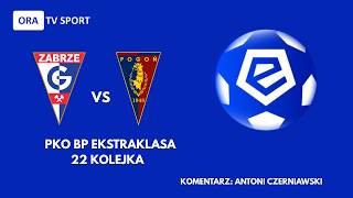 PKO BP EKSTRAKLASA. GÓRNIK ZABRZE - POGOŃ SZCZECIN (NA ŻYWO)