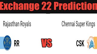 RR VS CSK 68th T20  Match Exchange 22 Prediction | Exchange 22 Prediction |Exchange 22 Today Picks |