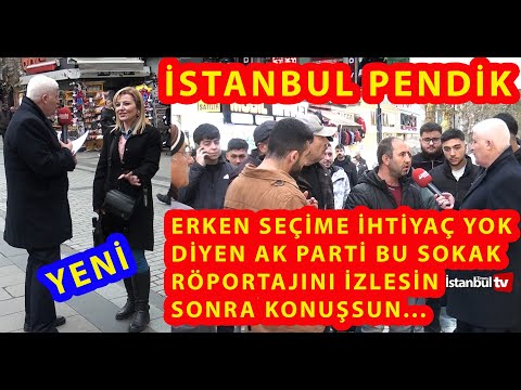 (SAYAÇLI) ERKEN SEÇİME İHTİYAÇ YOK DİYENLER  BU SOKAK RPORTAJINI ÇOK İYİ İZLESİN (İSTANBUL - PENDİK)