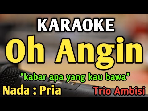 OH ANGIN - KARAOKE || NADA PRIA COWOK || Pop Nostalgia || Trio Ambisi