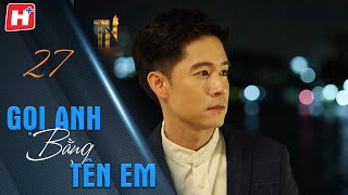 Gọi Anh Bằng Tên Em  - Tập 27 | HTV Phim Tình Cảm Thái Lan