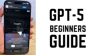 GPT-5 - Complete Beginners Guide