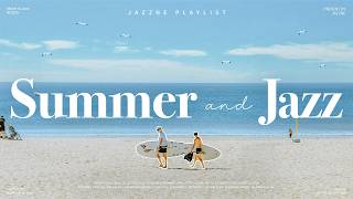 Playlist | 트는 순간, 푸른 바다가 펼쳐지는 시원청량한 여름 보사노바 재즈 🐚🌊 | 더위를 날려줄 경쾌하고 신나는 리듬의 여름 재즈 | Fresh Summer Jazz