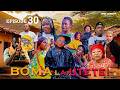 BOMA LA UTETE Episode 30