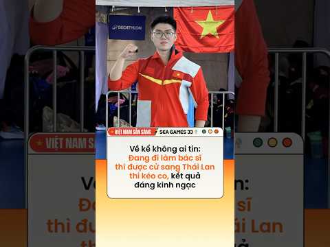 Về kể không ai tin: Đang đi làm bác sĩ thì được cử sang Thái Lan thi kéo co, kết quả đáng kinh ngạc