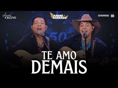 André e Andrade - TE AMO DEMAIS (DVD Amor Cigano)