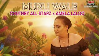 Chutney All Starz X Amela Laloo - Murli Wale [Live Remastered] (2026)
