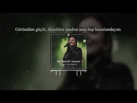 Sen Nasıl Bir İnsansın - Tuğçe Kandemir ( Prod. Emirhan Turan ) | Göründüm Güçlü Düzeldim