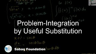 Problem-Integration by Useful Substitution