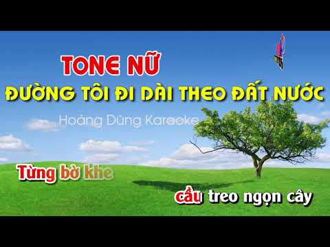 Đường Tôi Đi Dài Theo Đất Nước karaoke – Duong toi di dai theo dat nuoc karaoke nhac song