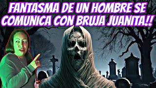 FANTASMA DE UN HOMBRE SE COMUNICA CON LA BRUJA JUANITA 😱😱