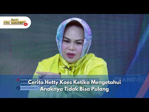 Cerita Hetty Koes Ketika Mengetahui Anaknya Tidak Bisa Pulang - RUMPI NO SECRET (22/11/24) P3