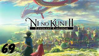 Ni No Kuni II : Revenant Kingdom - Episode 69 - Lair of The Lost Lord 60 - 80 (Commentary)