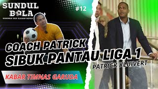 LIGA 1 JADI PANTAUAN PATRICK KLUIVERT#timnasindonesia #kabartimnasberitatimnasindonesia #sundulbola