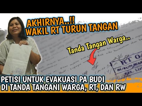 PETISI EVAKUASI PA BUDI DI TANDA TANGANI BANYAK WARGA SERTA WAKIL RT DAN RW