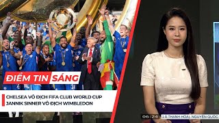 Điểm tin sáng 14/7: Chelsea thắng đậm PSG ở chung kết FCWC; Jannik Sinner lần đầu vô địch Wimbledon