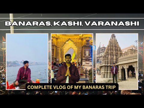 My Complete Banaras Trip 2024