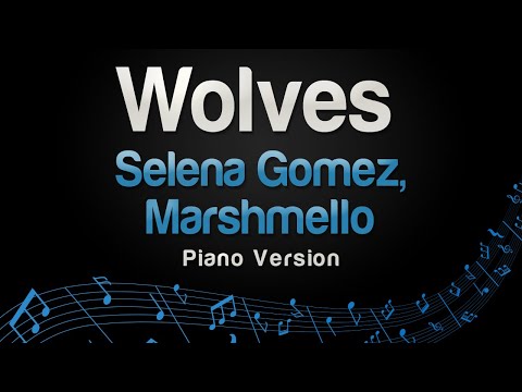 Selena Gomez, Marshmello – Wolves (Piano Version)