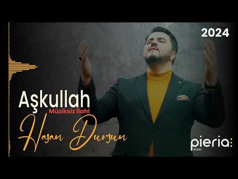 Hasan Dursun - Aşkullah (Müziksiz İlahi) 2024