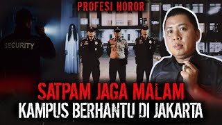 JAGA MALAM HOROR !! SECURITY KAMPUS ANGKER DI JAKARTA