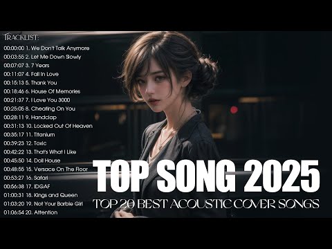 Top Hits 2025 Playlist ~ Top 20 Best Acoustic Cover Songs ( Best Pop Music Playlist ) on Spotify