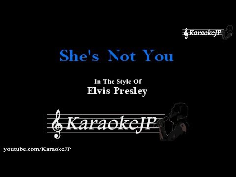 She’s Not You (Karaoke) – Elvis Presley