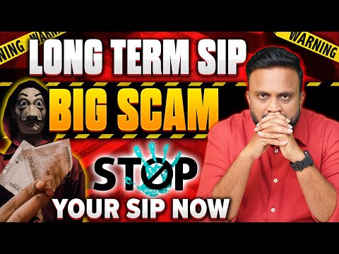 Stop Your Mutual Fund SIP Now | Is Long Term SIP Is a Big Scam?