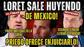Loret HUYE! César Gtz Priego va por el. 