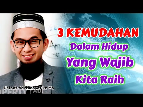 3 KEMUDAHAN Dalam Hidup Yang wajib Kita Raih | Ustadz Adi Hidayat Lc Ma