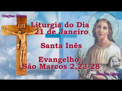 Liturgia do Dia 21 de Janeiro, Santa Inês, Evangelho São Marcos 2,23 28