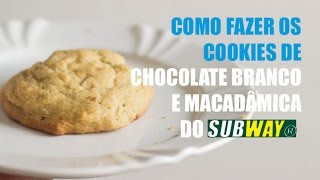 Cookies de Chocolate Branco e Macadâmia do SUBWAY®