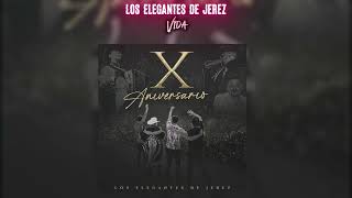 Los Elegantes De Jerez | Vida (LETRA) | 2025
