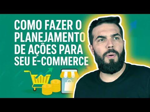 Como fazer o PLANEJAMENTO DE AÇÕES para o seu E-COMMERCE