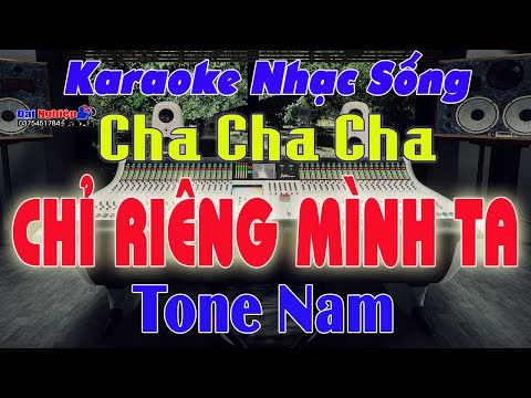 ✔️ Chỉ Riêng Mình Ta Karaoke Tone Nam Cha Cha Cha Nhạc Sống Cực Sung 2021 || Karaoke Đại Nghiệp