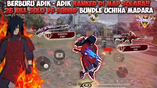 26 KILL SOLO VS SQUAD PAKE BUNDLE UCHIHA MADARA!! BERBURU ADIK-ADIK RANKED!!