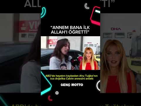Ahu Tuğba’nın kızı Anjelik: Annem bana ilk Allah’ı öğretti