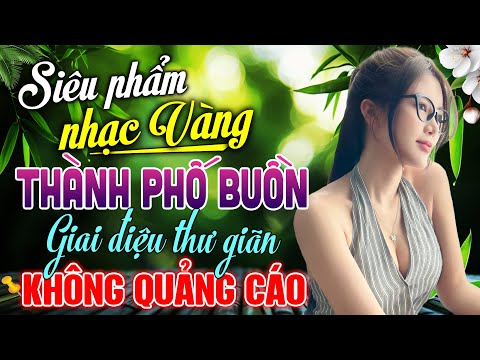 TUYỆT PHẨM 20 Bài Nhạc Vàng Trữ Tình 2026 – LK Nhạc Bolero Xưa GIAI ĐIỆU THƯ GIÃN