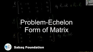 Problem-Echelon Form of Matrix