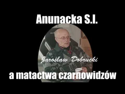 Anunacka S.I. a matactwa czarnowidzów - - Jarosław Dobrucki cz.2/3